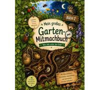 Mein großes Garten-Mitmachbuch: Was lebt unter der Erde?: Natur-Wissens- und Mitmachbuch für Kinder ab 4 Jahren mit Regenwürmern, Käfern, Pflanzen, ... - Entdecken, Staunen, Mitmachen!)