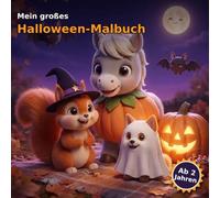 Mein großes Halloween-Malbuch: 35 nicht-gruselige Ausmalbilder mit lustigen Reimen zum Vorlesen | Für Kinder von 2-6 Jahren (Bunter Mitmach-Spaß für Groß und Klein)