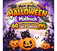 Mein großes Halloween-Malbuch: 60 niedliche Halloween-Motive zum Ausmalen für Kinder ab 3 Jahren - mit Hexen, Gespenstern, Kürbissen, Fledermäusen und ... weiteren Gruselbildern - ideal als Geschenk