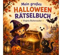 Mein großes Halloween Rätselbuch: 100 Halloween-Rätsel für Kinder von 4-6 Jahren | Labyrinthe • Suchbilder • Logikrätsel • Ausmalspaß