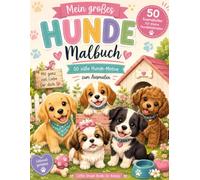 Mein großes Hunde-Malbuch: 50 süße Hunde-Motive zum Ausmalen für Kinder von 4-6 Jahren
