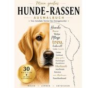 Mein großes Hunde-Rassen Ausmalbuch: Von Airedale Terrier bis Zwergpinscher mit Infos per QR Code