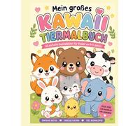 Mein großes Kawaii Tiermalbuch: 40 einfache Ausmalbilder für Kinder von 4-5 Jahren: Niedliche Tiere zum Ausmalen | Große Ausmalflächen | Perfekt für kleine Kinderhände