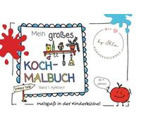 Mein großes Koch- Malbuch: Malspaß in der Kinderküche Band 1: Apfelzeit