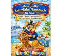 Mein großes Kreuzfahrt-Tagebuch für Kinder: Das große Reisetagebuch für Kinder auf Kreuzfahrt - mit Rätseln, Spielen, Ausmalbildern und Erinnerungsseiten mit Skibby (6-12 Jahre)