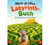 Mein großes Labyrinth-Buch: 50 lustige Irrgärten für clevere Kinder ab 5 Jahren | Rätsel- und Knobelspaß mit Lösungen