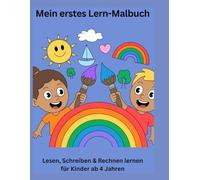 Mein großes Lern-Malbuch - Lesen, Schreiben und Rechnen lernen: ABC, Zahlen und kreative Übungen für Kinder ab 4 Jahren