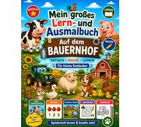 Mein großes Lern- und Ausmalbuch - Auf dem Bauernhof: Ausmalbuch und Rätselbuch für Kinder ab 4 Jahren mit Bauernhoftieren, Labyrinthen und Suchspielen