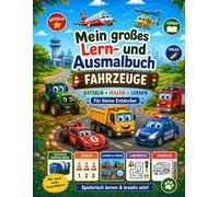 Mein großes Lern- und Ausmalbuch - Fahrzeuge: Für Kinder | Fahrzeuge malen, rätseln, zählen und entdecken
