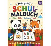 Mein großes Lern- und Malbuch: Malen • Zählen • Buchstaben • Spaß | Für Kinder von 3-6 Jahren