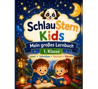 Mein großes Lernbuch - 1. Klasse: Lesen • Schreiben • Rechnen • Rätseln (SchlauStern Kids)