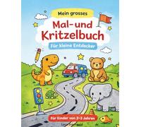 Mein grosses Mal- und Kritzelbuch - Für kleine Entdecker: Kreativer Mal- und Kritzelspass für Kinder von 2-3 Jahren (Malbücher)