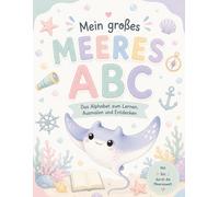 Mein großes Meeres ABC: Das Alphabet zum Lernen, Schreiben und Ausmalen für Kinder ab 4 Jahren (Lernspaß für Kinder - Mein ABC)