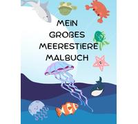 Mein großes Meerestiere - Malbuch für Kinder: 32 süße Ausmalbilder mit Delfinen, Walen, Fischen & mehr - Malspaß ab 3 Jahren