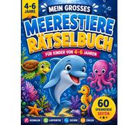 Mein großes Meerestiere-Rätselbuch - Vielseitiges Beschäftigungsbuch für Kinder ab 4 Jahren: Mit Meerestieren, Meerjungfrauen & Meermännern - Rätsel, Ausmalbilder und Lernspaß
