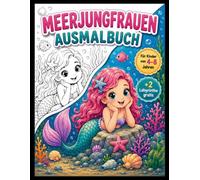 Mein großes Meerjungfrauen-Ausmalbuch für Kinder ab 4 Jahren - Mit 2 bunten Bonus-Labyrinthen: Niedliche Meerjungfrauen, Delfine, Fische & ... - inklusive 2 farbiger Bonus-Labyrinth-Seiten