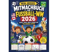 Mein großes Mitmachbuch zur Fussball-WM 2026: Rätsel, Spiele, Infos, Stadien und viel Fussball-Spaß!