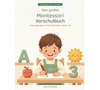 Mein großes Montessori Vorschulbuch: Schwungübungen · Formen · Buchstaben · Zahlen 1-20