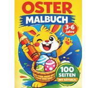 Mein großes Ostermalbuch für Kinder: 100 Seiten Ausmalspaß und einfache Rätsel - Perfektes Ostergeschenk für Kinder von 3 - 6 Jahren