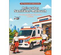 Mein großes Sanitäter-Malbuch: 40 Ausmalbilder mit großen Motiven (Die Themenwelt-Malbuchreihe)