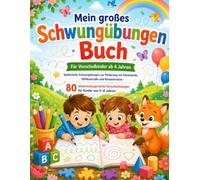 Mein großes Schwungübungen Buch - Für Vorschulkinder ab 4 Jahren: Spielerische Schwungübungen zur Förderung von Feinmotorik, Stiftkontrolle und ... Vorschulübungen für Kinder von 4-6 Jahren