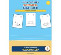 Mein großes Sommer-Malbuch für Kinder ab 3 Jahren: 50 große und einfache Ausmalbilder mit Camping, Strand, Meer und Wanderabenteuern für Mädchen und Jungen