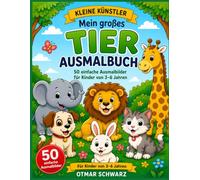 Mein großes Tier Ausmalbuch: 50 liebevolle Ausmalbilder für Kinder von 3 bis 6 Jahren (Ausmalbücher)