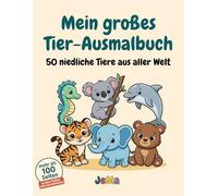 Mein großes Tier-Ausmalbuch: 50 niedliche Tiere aus aller Welt - Das Malbuch mit Tieren für Ihr Kind: Mal Spaß für Kinder ab 2 Jahren. Dicke Linien & ... zur Förderung der Feinmotorik Ihres Kindes