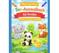 Mein großes Tier-Ausmalbuch für Kinder: 30 süße Tiere zum Ausmalen | Einfaches Malbuch für Kinder ab 3 Jahren