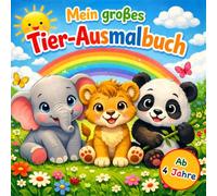 Mein großes Tier-Ausmalbuch - mehr als 40 niedliche Tiere zum Verlieben & Ausmalen