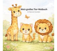 Mein großes Tier-Malbuch: 21 Tiere zum Ausmalen für Kinder von 3-6 Jahren (Kinder Malbuch Reihe)