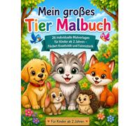 Mein großes Tier Malbuch - 26 individuelle Malvorlagen für Kinder ab 2 Jahren - Fördert Kreativität und Feinmotorik