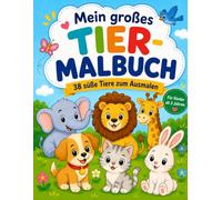 Mein großes Tier-Malbuch: 38 süße Tiere zum Ausmalen - Einfaches Malbuch für Kinder ab 3 Jahren