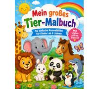 Mein großes Tier-Malbuch: 50 einfache Ausmalbilder für Kinder ab 4 Jahren - niedliche Tiere mit großen Flächen und klaren Linien für Mädchen und Jungen