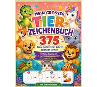 MEIN GROSSES TIER-ZEICHENBUCH FÜR KINDER: 375 Tiere Schritt für Schritt zeichnen lernen - Einfache Anleitungen in vier Schwierigkeitsstufen für Kinder ab 6 Jahren