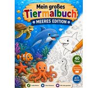 Mein großes Tiermalbuch: Meeres Edition