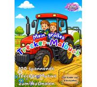 Mein großes Trecker-Malbuch: 100 spannende Trecker-Motive zum Ausmalen - Traktoren, Landmaschinen, Lohnunternehmen, Bauernhof