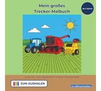 Mein großes Trecker-Malbuch ab 3 Jahren: Traktor, Mähdrescher, Pflug & Co. - dicke Linien zum Ausmalen, Reime, Suchspiele, Labyrinthe & erste Buchstaben (Wienen Fahrzeuge-Malbücher ab 3)