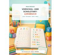 Mein großes Vorschul- und Schulstart-Lernbuch: Linien, Buchstaben, Zahlen und Rätsel für Vorschule und 1. Klasse