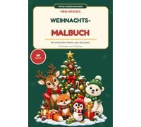 Mein Grosses Weihnachts-Malbuch: Über 80 winterliche Motive zum Ausmalen für Kinder von 3-6 Jahren