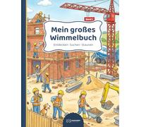 Mein großes Wimmelbuch: Entdecken · Suchen · Staunen