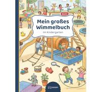 Mein großes Wimmelbuch - Im Kindergarten: Ein liebevolles Such- und Entdeckungsbuch für Kinder ab 2 Jahren