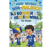 Mein großes WM-Malbuch Bosnien & Herzegowina: Dein buntes Fußball-Abenteuer