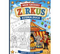 Mein großes Zirkus-Ausmalbuch: Willkommen in der Welt des Zirkus - Ausmal-und Lesegeschichten mit Silbentrennung