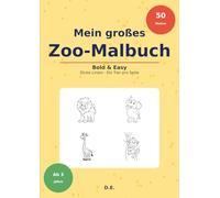 Mein großes Zoo-Malbuch für Kinder ab 3 Jahren: 50 Bold & Easy Tier-Motive mit dicken Linien - Löwe, Elefant, Giraffe & Co. - Das perfekte erste ... unterwegs (Bold & Easy Malbücher für Kinder)