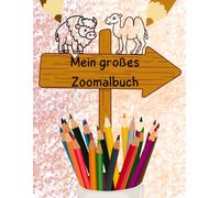 Mein großes Zoomalbuch (Die schönsten Kindermalbücher)