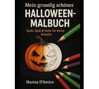Mein gruselig schönes Halloween-Malbuch - Spuk, Spaß & Farbe für kleine Künstler