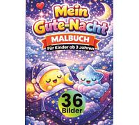 Mein Gute Nacht Malbuch für Kinder ab 3 Jahren: 36 süße Gute Nacht Motive zum Ausmalen | schlafende Tiere, Mond & Sterne, gemütliche Abend-Szenen • ... • fördert Ruhe, Konzentration & Kreativität