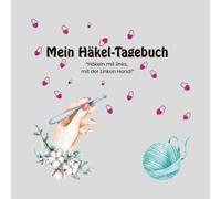 Mein Häkel-Tagebuch: “Häkeln mit links, mit der Linken Hand!”