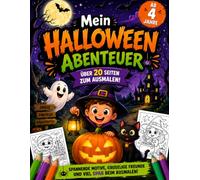 Mein Halloween Abenteuer - Malbuch für Kinder ab 4 Jahren: Über 20 liebevoll gestaltete Halloween-Malvorlagen mit Geistern, Kürbissen, Fledermäusen, ... (Meine Abenteuer-Malbücher für Kinder)